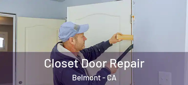  Closet Door Repair Belmont - CA
