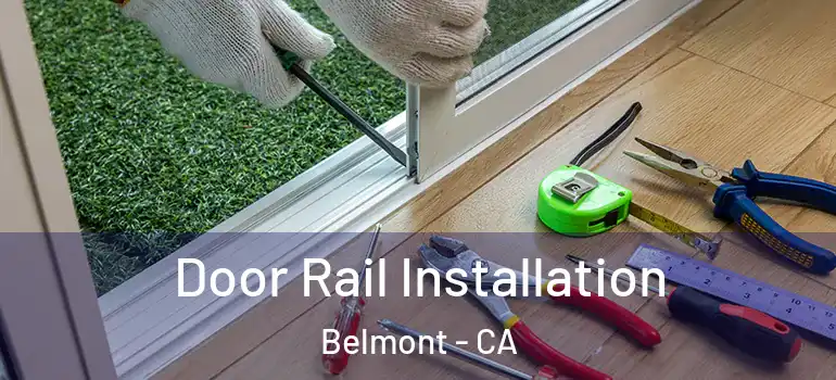  Door Rail Installation Belmont - CA