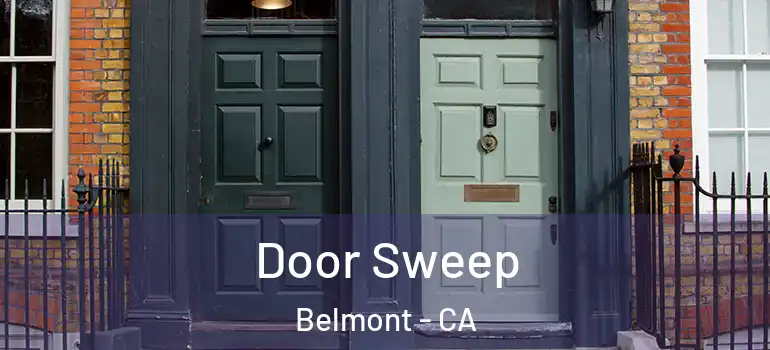  Door Sweep Belmont - CA