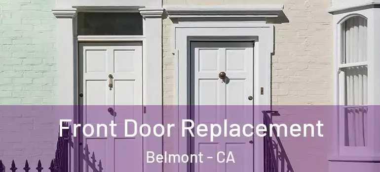  Front Door Replacement Belmont - CA