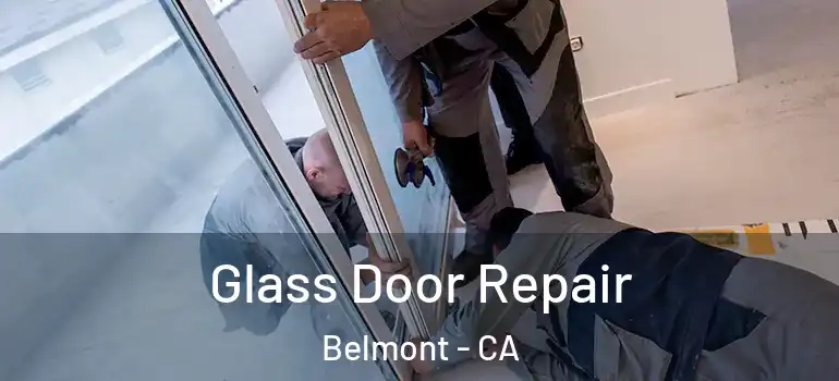  Glass Door Repair Belmont - CA