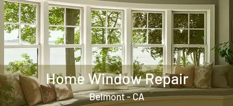  Home Window Repair Belmont - CA