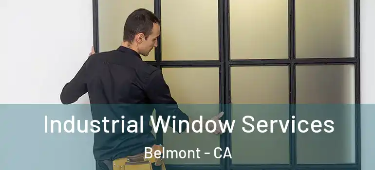  Industrial Window Services Belmont - CA