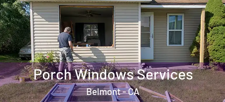  Porch Windows Services Belmont - CA