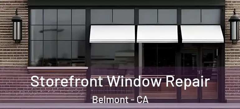  Storefront Window Repair Belmont - CA