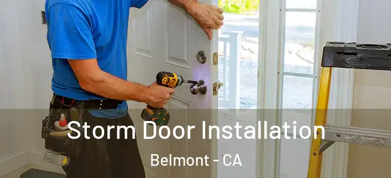  Storm Door Installation Belmont - CA