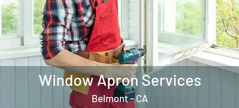  Window Apron Services Belmont - CA