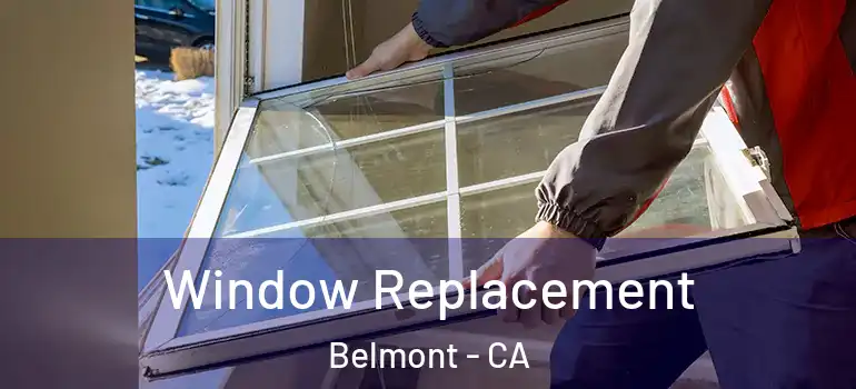  Window Replacement Belmont - CA