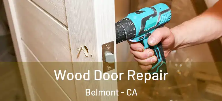  Wood Door Repair Belmont - CA